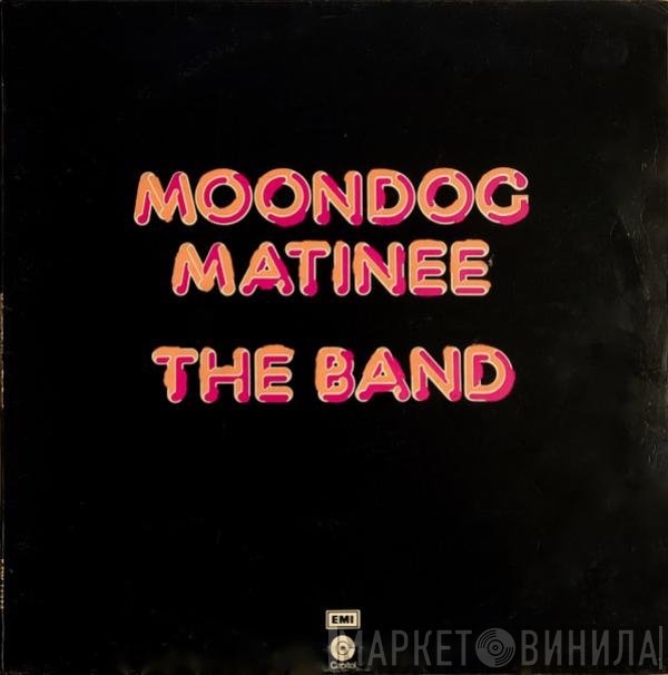 The Band - Moondog Matinee