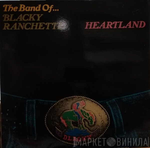The Band Of Blacky Ranchette - Heartland