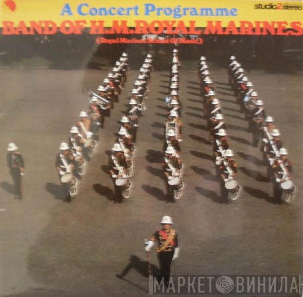 The Band Of H.M. Royal Marines (Royal Marines School Of Music) - A Concert Programme