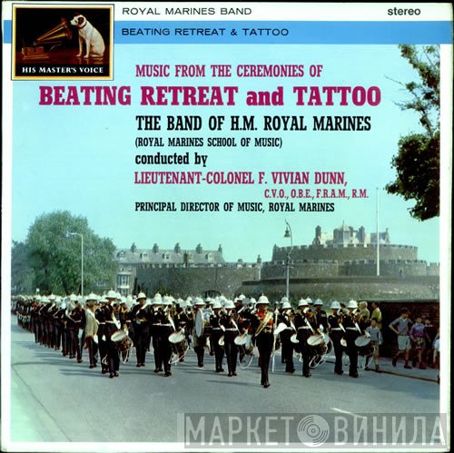The Band Of H.M. Royal Marines (Royal Marines School Of Music), Vivian Dunn - Music From The Ceremonies Of Beating Retreat And Tattoo