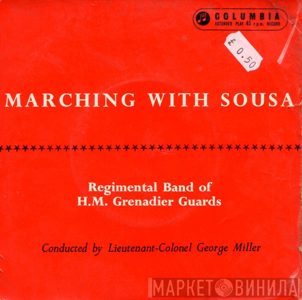 The Band Of The Grenadier Guards - Marching With Sousa