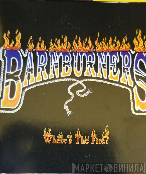 The Barnburners - Where's The Fire?