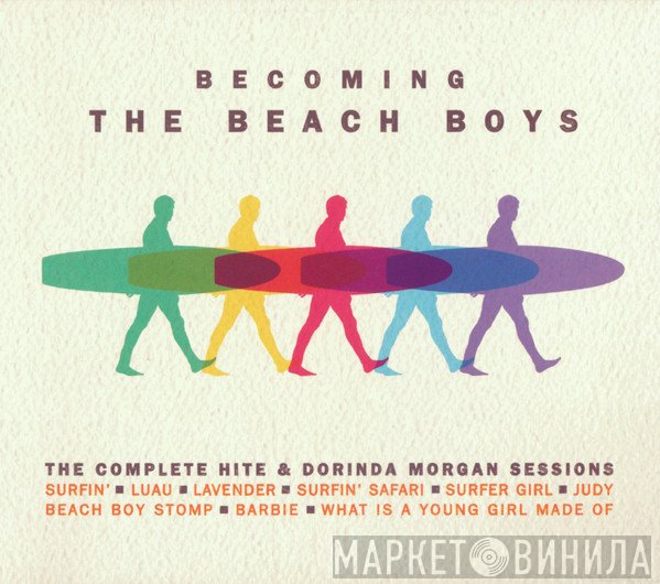 The Beach Boys  - Becoming The Beach Boys: The Complete Hite & Dorinda Morgan Sessions
