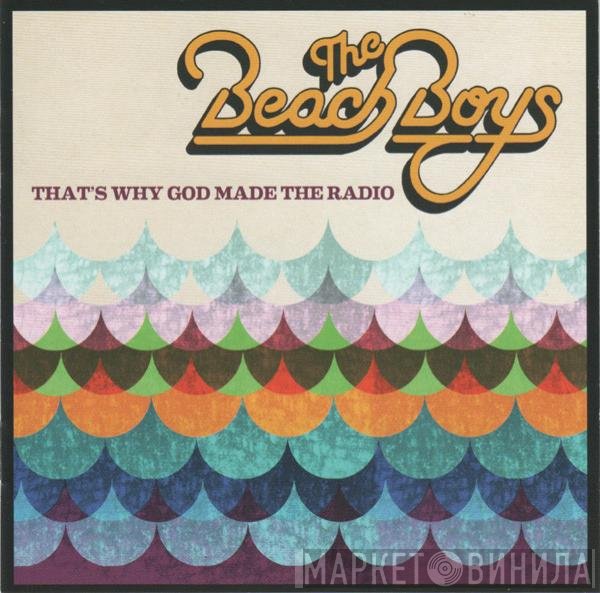 The Beach Boys - That's Why God Made The Radio