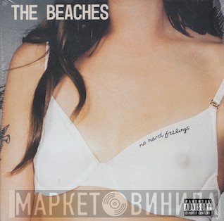 The Beaches  - No Hard Feelings