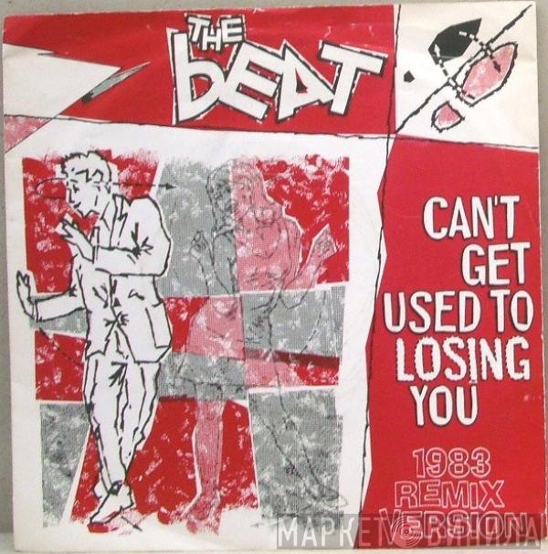 The Beat  - Can't Get Used To Losing You (1983 Remix Version)