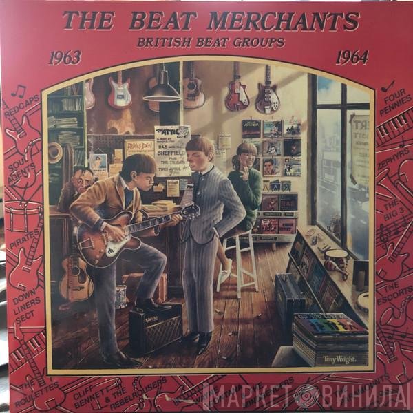  - The Beat Merchants - British Beat Groups 1963-1964