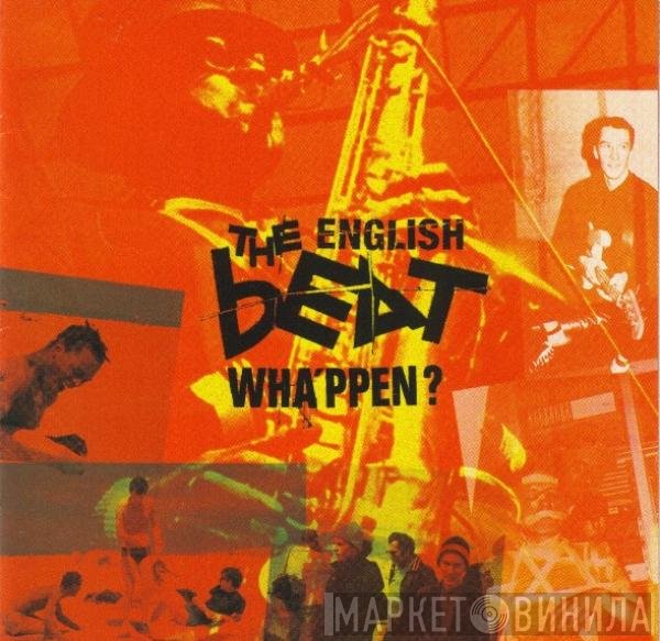 The Beat  - Wha'ppen?
