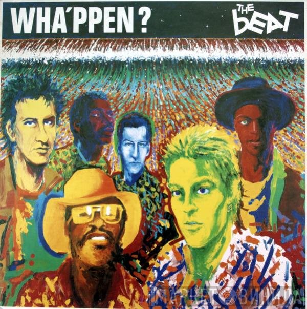 The Beat  - Wha'ppen?