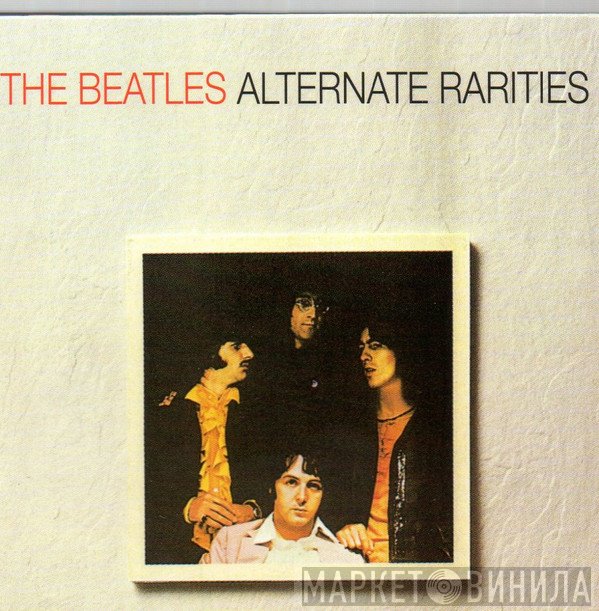 The Beatles  - Alternate Rarities
