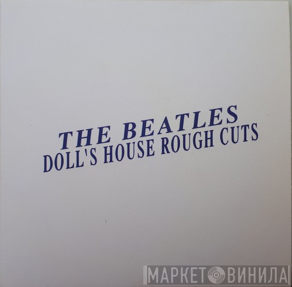 The Beatles  - Doll`s House Rough Cuts