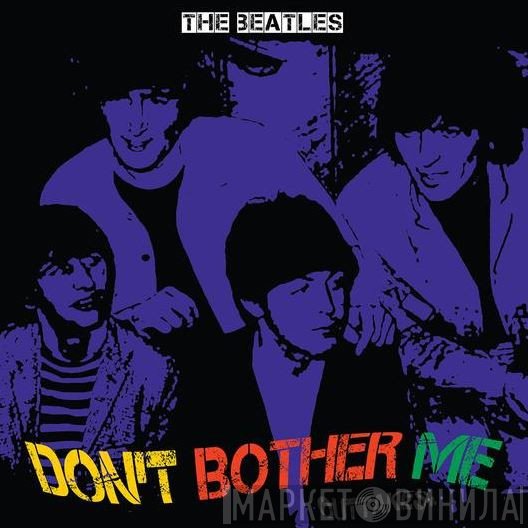 The Beatles - Don't Bother Me