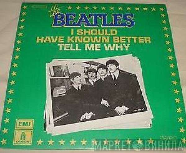 The Beatles - I Should Have Known Better / Tell Me Why