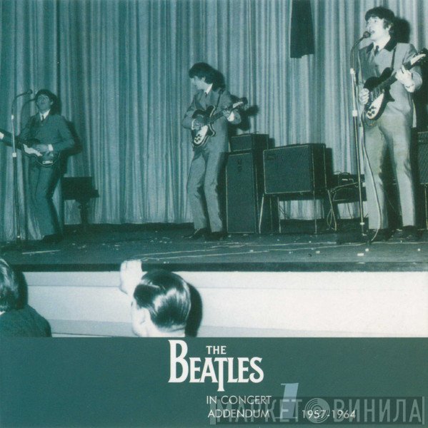The Beatles  - In Concert-Addendum One (1957-1964)