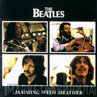 The Beatles  - Jamming With Heather