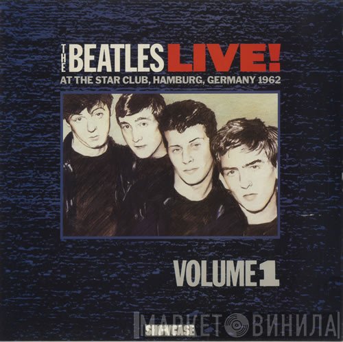 The Beatles - Live! At The Star Club, Hamburg, Germany 1962 (Volume 1)