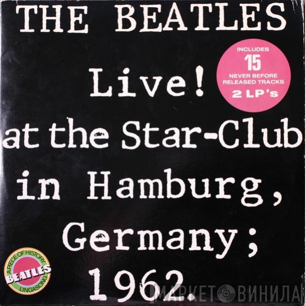 The Beatles - Live! At The Star-Club In Hamburg, Germany; 1962.