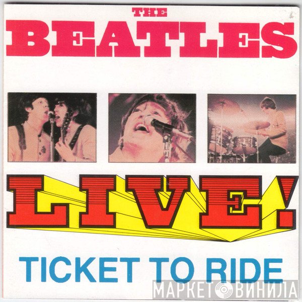 The Beatles  - Live! Ticket To Ride