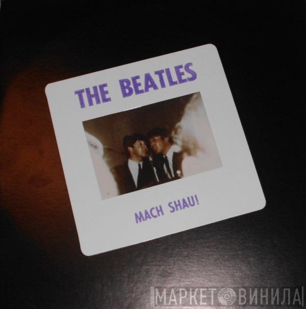 The Beatles  - Mach Shau!