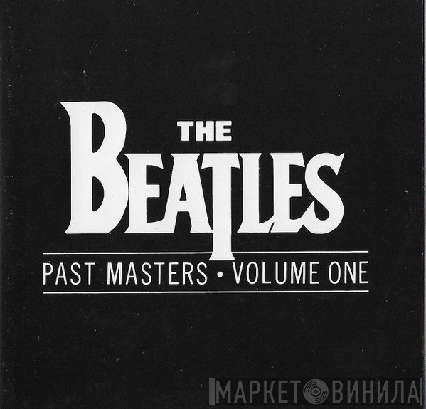The Beatles  - Past Masters • Volume One