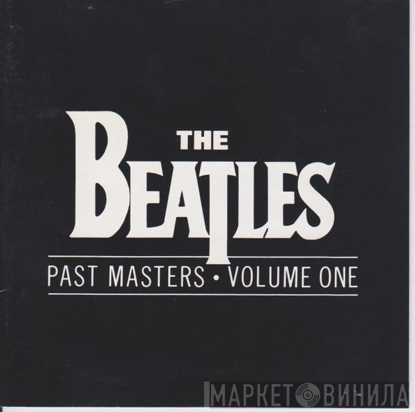 The Beatles  - Past Masters • Volume One