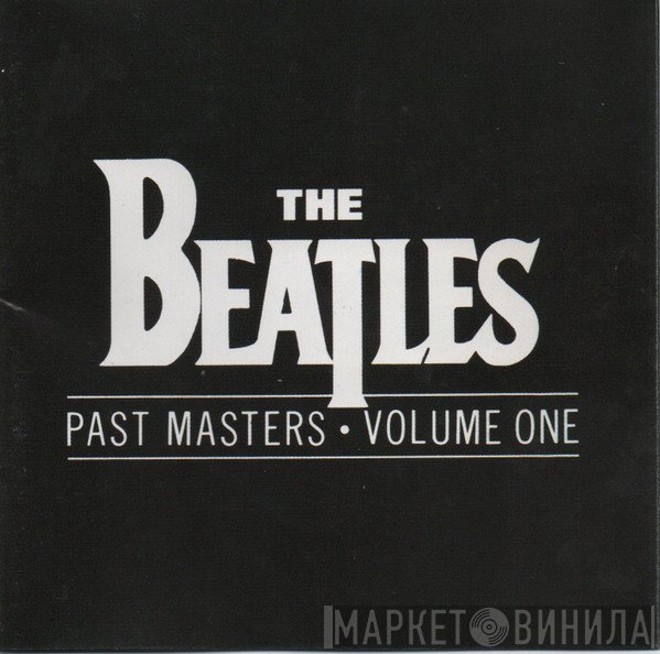 The Beatles  - Past Masters • Volume One