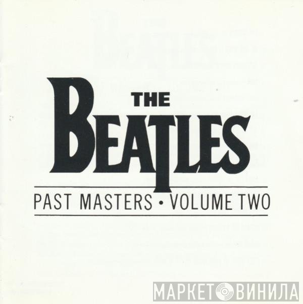 The Beatles  - Past Masters • Volume Two