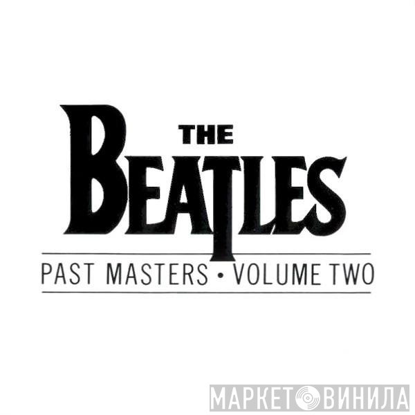 The Beatles  - Past Masters • Volume Two