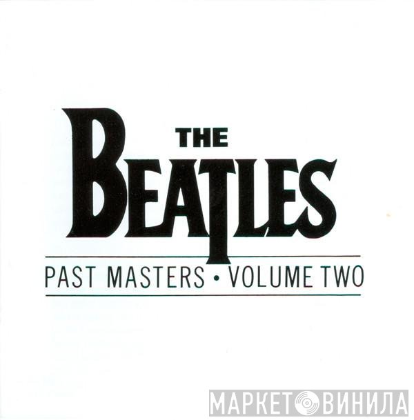 The Beatles  - Past Masters • Volume Two