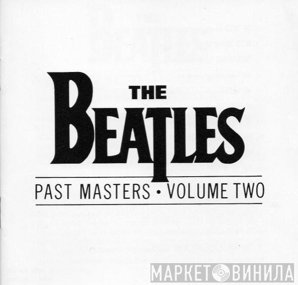 The Beatles  - Past Masters • Volume Two
