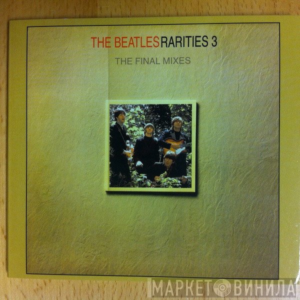 The Beatles  - Rarities 3: The Final Mixes