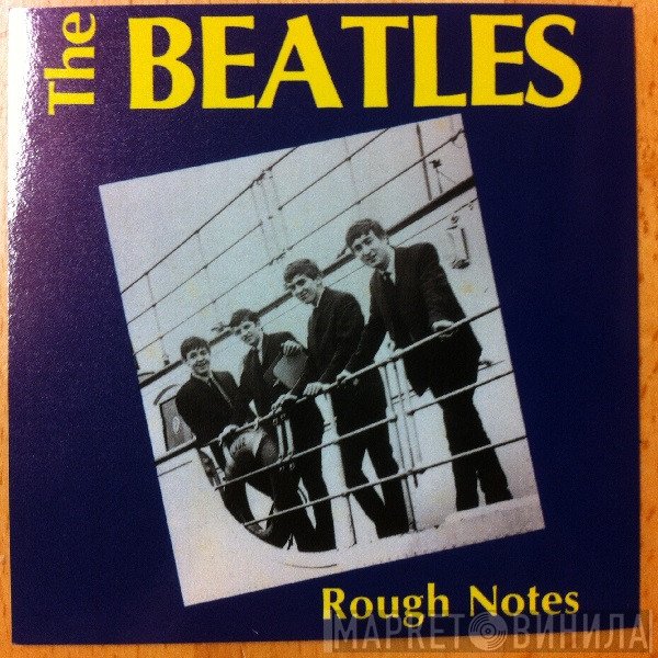 The Beatles  - Rough Notes