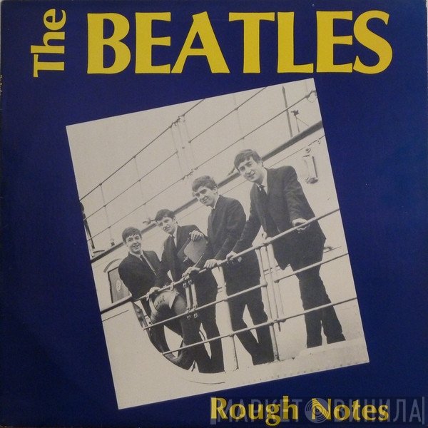 The Beatles  - Rough Notes