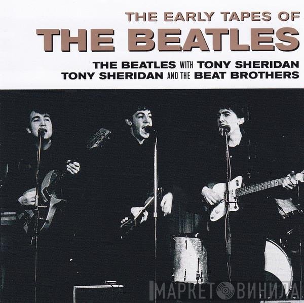 The Beatles, Tony Sheridan, Tony Sheridan And The Beat Brothers - The Early Tapes Of The Beatles