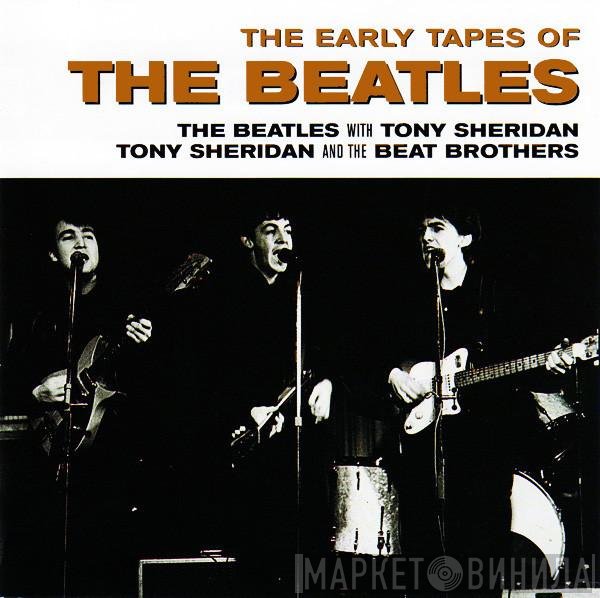 The Beatles, Tony Sheridan, Tony Sheridan And The Beat Brothers - The Early Tapes Of