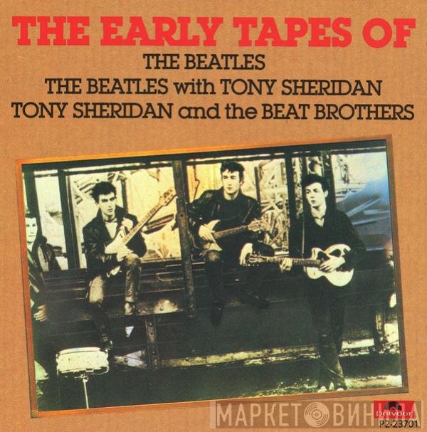 The Beatles With Tony Sheridan And The Beat Brothers  - The Early Tapes Of