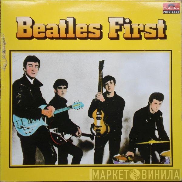 The Beatles , With Tony Sheridan  - The Beatles First
