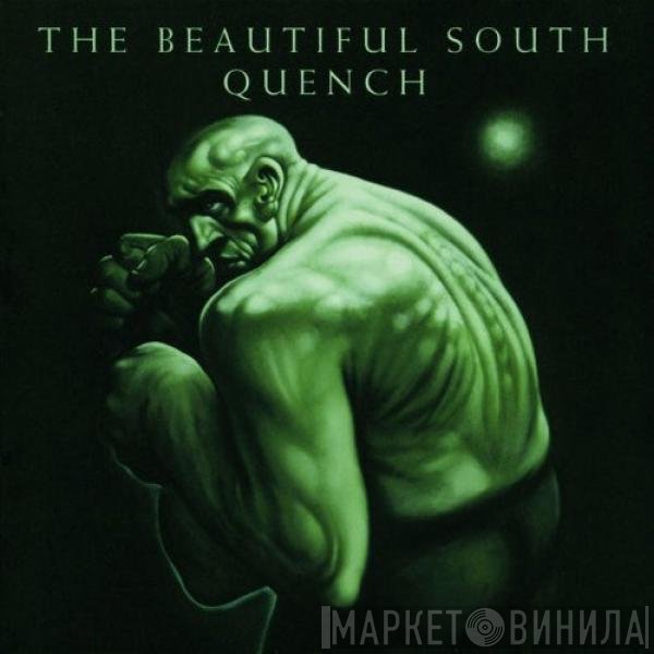 The Beautiful South  - Quench