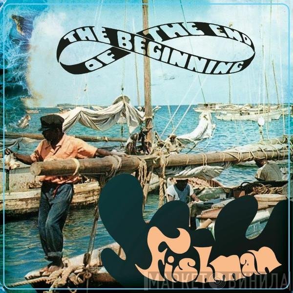 The Beginning Of The End  - Fishman