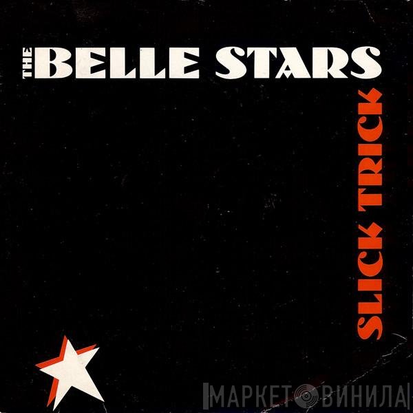 The Belle Stars - Slick Trick