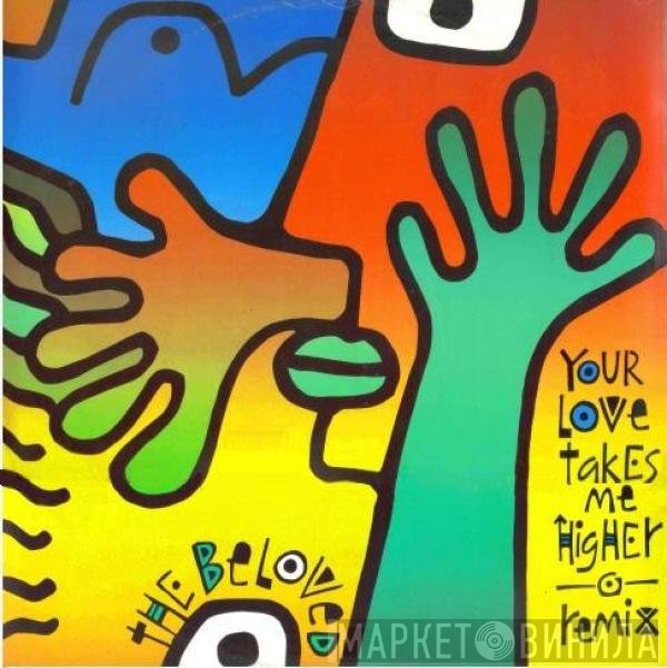 The Beloved - Your Love Takes Me Higher (Remix)