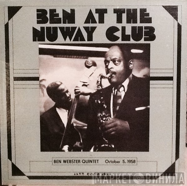 The Ben Webster Quintet - Ben At The Nuway Club, October 5th, 1958