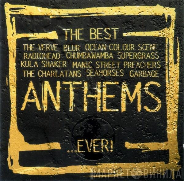  - The Best...Anthems...Ever!