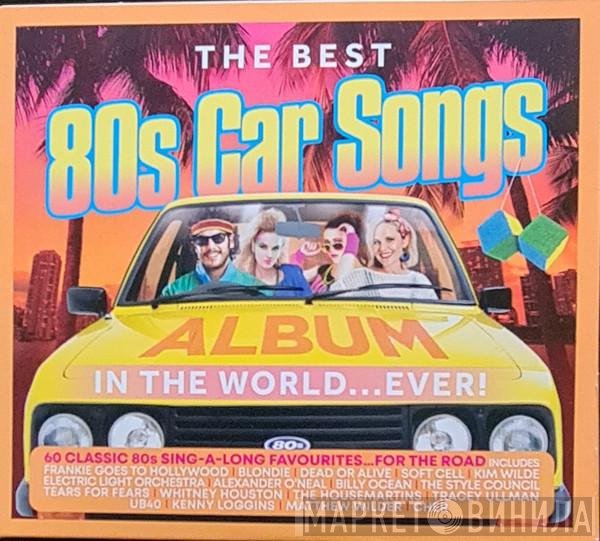 - The Best 80's Car Songs Album In The World...Ever!