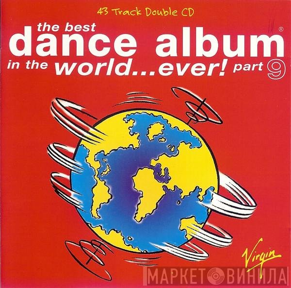  - The Best Dance Album In The World... Ever! Part 9