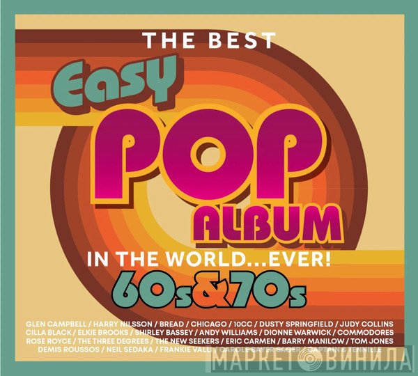  - The Best Easy Pop Album In The World...Ever 60s & 70s