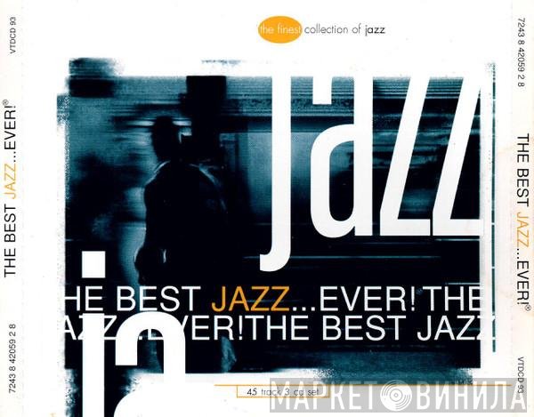  - The Best Jazz...Ever!