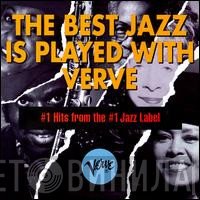  - The Best Jazz Is Played With Verve