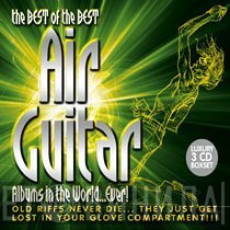  - The Best Of The Best Air Guitar Albums In The World...Ever!
