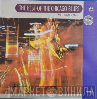  - The Best Of The Chicago Blues Volume One